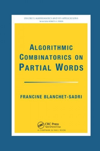 Book Algorithmic Combinatorics on Partial Words Francine Blanchet-Sadri