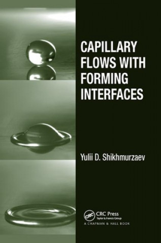 Carte Capillary Flows with Forming Interfaces Yulii D. Shikhmurzaev