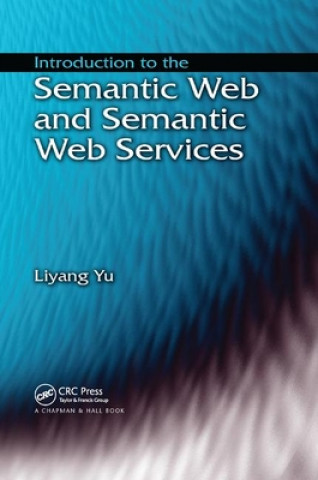 Buch Introduction to the Semantic Web and Semantic Web Services Liyang Yu