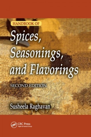 Carte Handbook of Spices, Seasonings, and Flavorings Susheela Raghavan