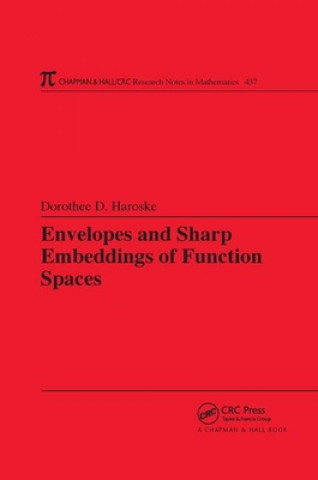 Knjiga Envelopes and Sharp Embeddings of Function Spaces Dorothee D. Haroske