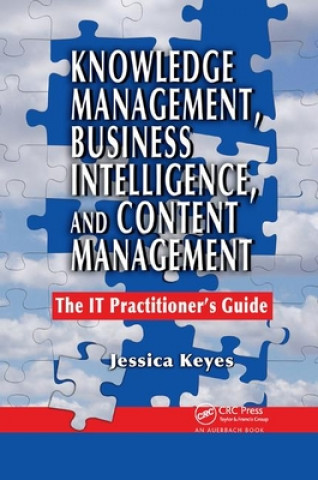 Kniha Knowledge Management, Business Intelligence, and Content Management Jessica Keyes