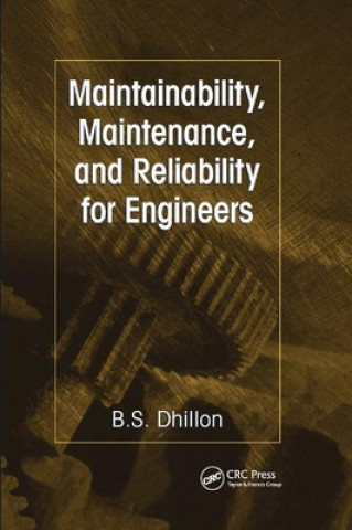 Knjiga Maintainability, Maintenance, and Reliability for Engineers B.S. Dhillon