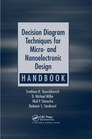 Carte Decision Diagram Techniques for Micro- and Nanoelectronic Design Handbook Svetlana N. Yanushkevich