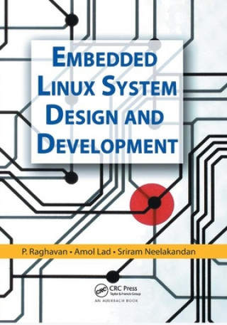 Carte Embedded Linux System Design and Development P. Raghavan