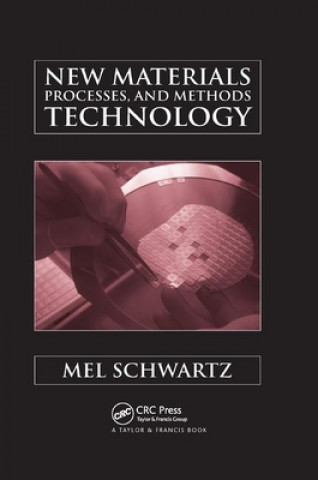 Kniha New Materials, Processes, and Methods Technology Mel Schwartz
