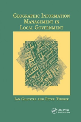 Knjiga Geographic Information Management in Local Government Ian Gilfoyle