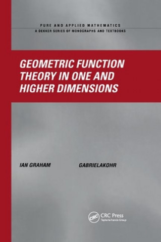 Kniha Geometric Function Theory in One and Higher Dimensions Ian Graham