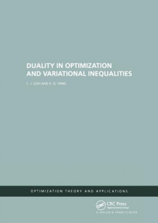 Knjiga Duality in Optimization and Variational Inequalities C.j. Goh