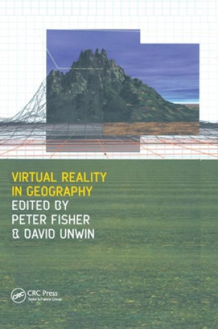 Kniha Virtual Reality in Geography Peter Fisher