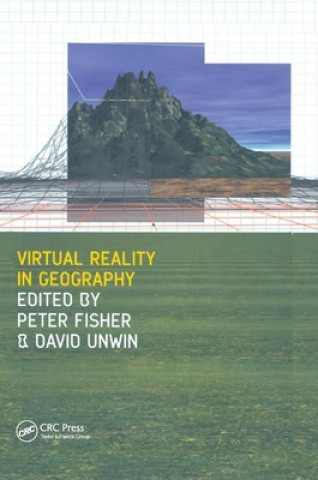 Książka Virtual Reality in Geography Peter Fisher