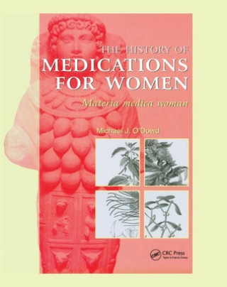 Knjiga History of Medications for Women Michael J. O'Dowd