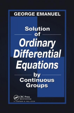 Книга Solution of Ordinary Differential Equations by Continuous Groups George Emanuel