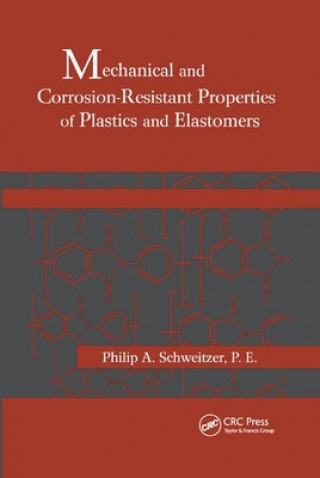 Livre Mechanical and Corrosion-Resistant Properties of Plastics and Elastomers Schweitzer