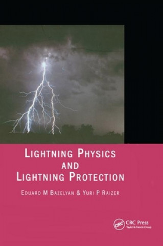 Kniha Lightning Physics and Lightning Protection Eduard M. Bazelyan