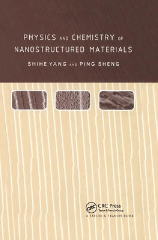 Kniha Physics and Chemistry of Nano-structured Materials Shihe Yang