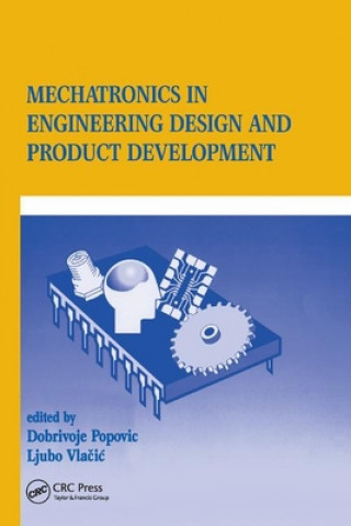 Carte Mechatronics in Engineering Design and Product Development Dobrivojie Popovich