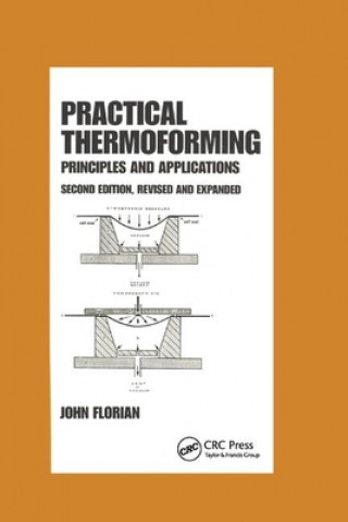 Könyv Practical Thermoforming: Principles and Applications Florian