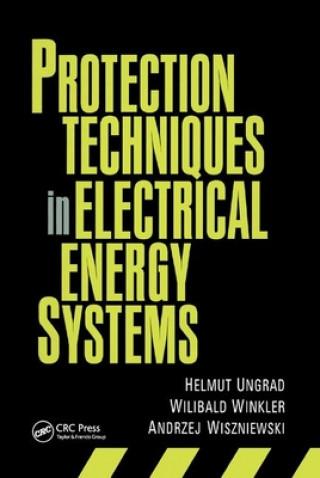 Książka Protection Techniques in Electrical Energy Systems Ungrad