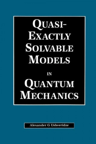 Libro Quasi-Exactly Solvable Models in Quantum Mechanics A. G. Ushveridze