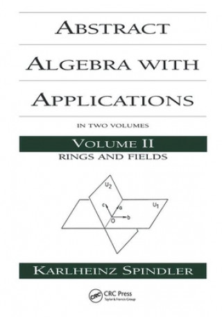 Knjiga Abstract Algebra with Applications Karlheinz Spindler