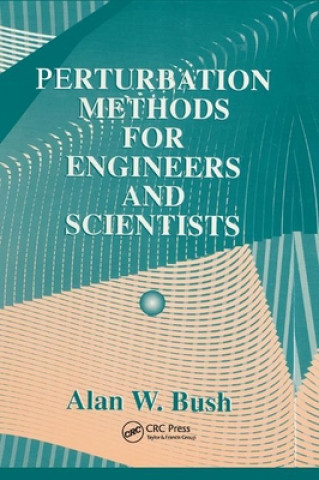 Kniha Perturbation Methods for Engineers and Scientists Alan W. Bush