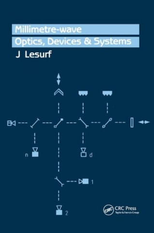 Kniha Millimetre-Wave Optics, Devices and Systems J.C.G Lesurf