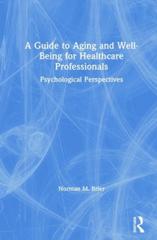 Könyv Guide to Aging and Well-Being for Healthcare Professionals Brier