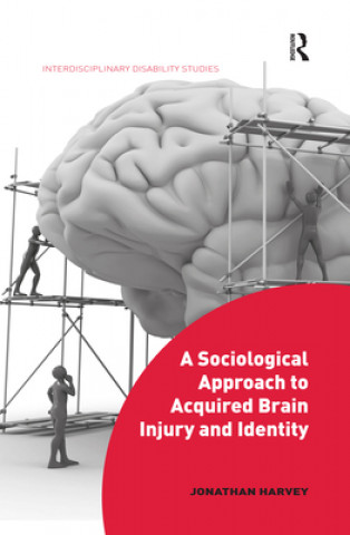 Knjiga Sociological Approach to Acquired Brain Injury and Identity Harvey