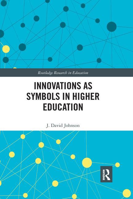 Книга Innovations as Symbols in Higher Education J. David Johnson