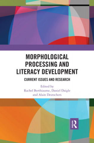 Carte Morphological Processing and Literacy Development Rachel Berthiaume