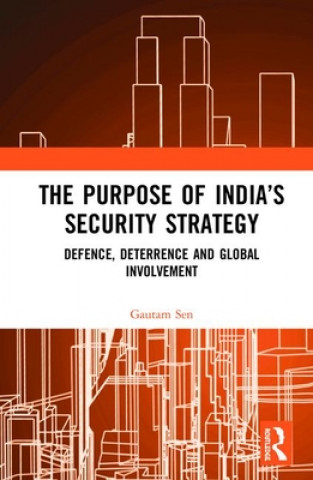 Kniha Purpose of India's Security Strategy Gautam Sen