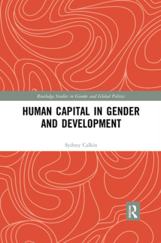 Kniha Human Capital in Gender and Development CALKIN