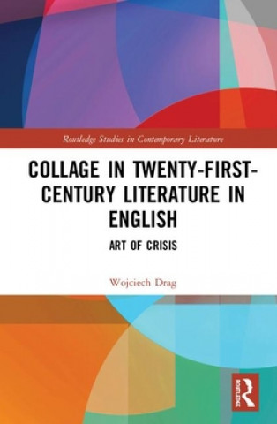 Kniha Collage in Twenty-First-Century Literature in English Wojciech Drag