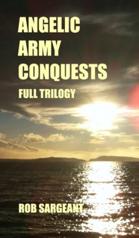 Kniha Angelic Army Conquests Rob Sargeant