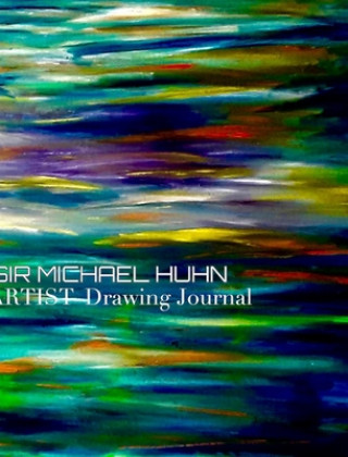 Könyv Sir Michael Huhn Artist Writing Drawing Journal Michael Huhn