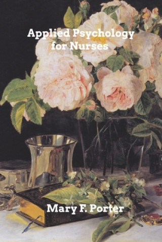 Книга Applied Psychology for Nurses Mary F Porter