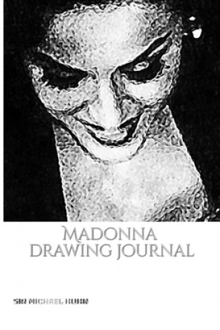 Kniha Iconic Madonna drawing Journal Sir Michael Huhn Designer edition SIR MICHAEL HUHN