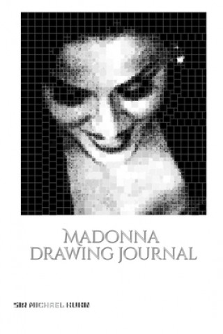 Kniha Iconic Madonna drawing Journal Sir Michael Huhn Designer edition SIR MICHAEL HUHN