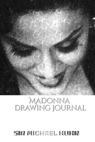 Kniha Iconic Madonna drawing Journal Sir Michael Huhn Designer edition MICHAEL HUHN