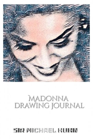 Livre Iconic Madonna drawing Journal Sir Michael Huhn Designer edition MICHAEL HUHN