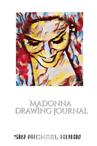 Kniha Iconic Madonna drawing Journal Sir Michael Huhn Designer edition SIR MICHAEL HUHN