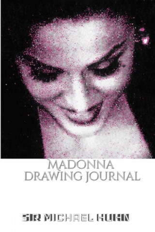 Kniha Iconic Madonna drawing Journal Sir Michael Huhn Designer edition SIR MICHAEL HUHN