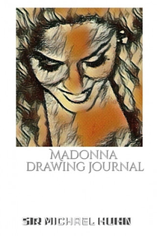 Kniha Iconic Madonna drawing Journal Sir Michael Huhn Designer edition SIR MICHAEL HUHN