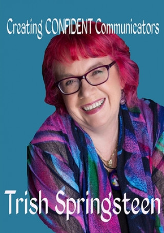 Libro Creating Confident Communicators TRISH SPRINGSTEEN