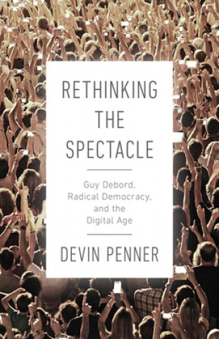 Knjiga Rethinking the Spectacle Devin Penner