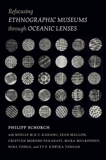 Kniha Refocusing Ethnographic Museums through Oceanic Lenses SCHORCH  KAHANU  MAL
