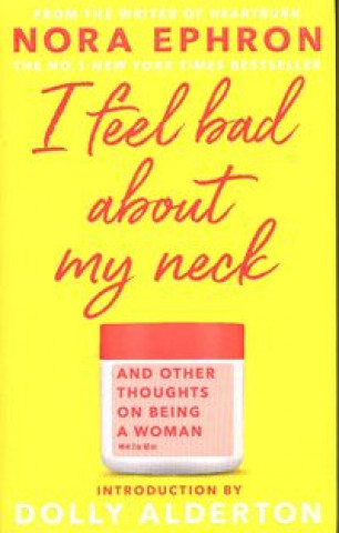 Kniha I Feel Bad About My Neck NORA EPHRON