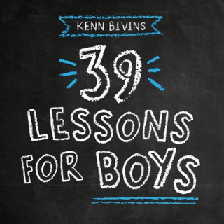 Knjiga 39 Lessons for Boys Kenn Bivins