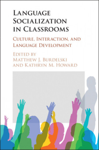 Knjiga Language Socialization in Classrooms Matthew J. Burdelski